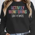 Actively Monitoring Like A Boss Shirt State Testing Teacher Women Crewneck Sweatshirt, funny design