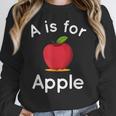 A Is For Apple Toddler Kindergarten Preschool Teacher Women Crewneck Sweatshirt, funny design