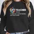 Art Teacher Definition Arts Artist Artistic Graphic For Men Women Girls Kids Women Crewneck Sweatshirt, funny design