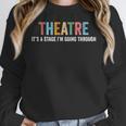 Theatre Drama Teacher Stage Play Broadway Theatre Women Crewneck Sweatshirt, funny design Theatre Drama Teacher Stage Play Broadway Theatre Women Crewneck Sweatshirt, funny design