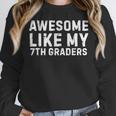 Awesome Like My 7th Grader Seventh Grade Teacher Women Crewneck Sweatshirt, funny design Awesome Like My 7th Grader Seventh Grade Teacher Women Crewneck Sweatshirt, funny design