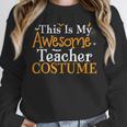 This Is My Awesome Teacher Costume Halloween Party Matching Women Crewneck Sweatshirt, funny design This Is My Awesome Teacher Costume Halloween Party Matching Women Crewneck Sweatshirt, funny design