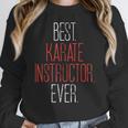 Best Karate Instructor Ever Martial Arts Teacher Sensei Women Crewneck Sweatshirt, funny design Best Karate Instructor Ever Martial Arts Teacher Sensei Women Crewneck Sweatshirt, funny design