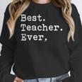Best Teacher Ever Best Teacher Ever T-Shirt For Men Women Women Crewneck Sweatshirt, funny design Best Teacher Ever Best Teacher Ever T-Shirt For Men Women Women Crewneck Sweatshirt, funny design