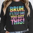 Bruh It's Test Day You Got This Funny Teacher Women Crewneck Sweatshirt, funny design Bruh It's Test Day You Got This Funny Teacher Women Crewneck Sweatshirt, funny design