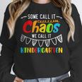Some Call It Chaos We Call It Kindergarten Teacher Women Crewneck Sweatshirt, funny design
