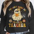 You Can't Scare Me I'm A Math Teacher Halloween Ghost Women Crewneck Sweatshirt, funny design You Can't Scare Me I'm A Math Teacher Halloween Ghost Women Crewneck Sweatshirt, funny design