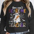 You Can't Scare Me I'm A Teacher Halloween Costume Women Crewneck Sweatshirt, funny design You Can't Scare Me I'm A Teacher Halloween Costume Women Crewneck Sweatshirt, funny design