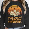 You Can't Scare Me I Teach 4th Grade Teacher Halloween Women Crewneck Sweatshirt, 4th Grade Teacher Gifts, funny design You Can't Scare Me I Teach 4th Grade Teacher Halloween Women Crewneck Sweatshirt, 4th Grade Teacher Gifts, funny design