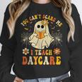 You Can’t Scare Me I Teach Daycare Teacher Halloween Ghost Women Crewneck Sweatshirt, funny design