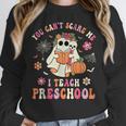 You Can't Scare Me I Teach Preschool Teacher Team Halloween Women Crewneck Sweatshirt, funny design