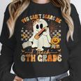 You Can't Scare Me I Teach Sixth Grade Teacher Halloween Women Crewneck Sweatshirt, funny design