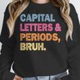 Capital Letters And Periods Bruh Teacher Bruh Teache Women Crewneck Sweatshirt, funny design Capital Letters And Periods Bruh Teacher Bruh Teache Women Crewneck Sweatshirt, funny design