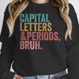 Capital Letters And Periods Bruh Teacher Women Crewneck Sweatshirt, funny design Capital Letters And Periods Bruh Teacher Women Crewneck Sweatshirt, funny design