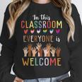 In This Classroom Everyone Is Welcome For Teacher Women Crewneck Sweatshirt, funny design In This Classroom Everyone Is Welcome For Teacher Women Crewneck Sweatshirt, funny design