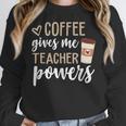 Coffee Gives Me Teacher Powers Teacher Women Crewneck Sweatshirt, funny design Coffee Gives Me Teacher Powers Teacher Women Crewneck Sweatshirt, funny design