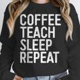 Coffee Teach Sleep Repeat Shirt Coffee Men Women Teacher Women Crewneck Sweatshirt, funny design
