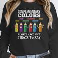 Complementary Colors Pun Artist Art Teacher T-Shirt Women Crewneck Sweatshirt, funny design Complementary Colors Pun Artist Art Teacher T-Shirt Women Crewneck Sweatshirt, funny design