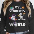Cute Teacher My Students Are Out-Of This World Space Women Crewneck Sweatshirt, funny design Cute Teacher My Students Are Out-Of This World Space Women Crewneck Sweatshirt, funny design