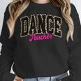 Dance Teacher Leopard Dancing Life Girls Women Dancer Women Crewneck Sweatshirt, funny design Dance Teacher Leopard Dancing Life Girls Women Dancer Women Crewneck Sweatshirt, funny design