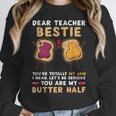 Dear Teacher Bestie You'Re Totally My Jam Shirt Kids Women Crewneck Sweatshirt, funny design Dear Teacher Bestie You'Re Totally My Jam Shirt Kids Women Crewneck Sweatshirt, funny design