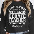 Debate Teacher Tshirt For Men Women Women Crewneck Sweatshirt, funny design