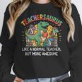 Dinosaurs Teachersaurus Like A Normal Teacher More Awesome Women Crewneck Sweatshirt, funny design Dinosaurs Teachersaurus Like A Normal Teacher More Awesome Women Crewneck Sweatshirt, funny design