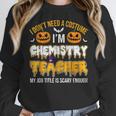 I Don't Need A Costume I'm Chemistry Teacher Cool Halloween Women Crewneck Sweatshirt, funny design I Don't Need A Costume I'm Chemistry Teacher Cool Halloween Women Crewneck Sweatshirt, funny design