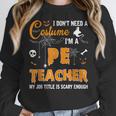 I Don't Need A Costume I'm A Pe Teacher Halloween Men Women Women Crewneck Sweatshirt, Pe Teacher Gifts, funny design I Don't Need A Costume I'm A Pe Teacher Halloween Men Women Women Crewneck Sweatshirt, Pe Teacher Gifts, funny design