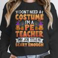 I Don't Need a Costume I'm a Pe Teacher Retro Halloween Women Crewneck Sweatshirt, Pe Teacher Gifts, funny design
