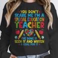 You Don't Scare Me I'm A Special Education Teacher SPED Women Crewneck Sweatshirt, funny design You Don't Scare Me I'm A Special Education Teacher SPED Women Crewneck Sweatshirt, funny design
