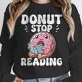 Donut Stop Reading Kawaii Teacher Preschool Kindergarten Women Crewneck Sweatshirt, funny design Donut Stop Reading Kawaii Teacher Preschool Kindergarten Women Crewneck Sweatshirt, funny design