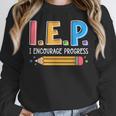 I E P I Encourage Progress Special Education Teacher Women Crewneck Sweatshirt, funny design I E P I Encourage Progress Special Education Teacher Women Crewneck Sweatshirt, funny design