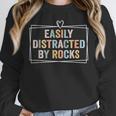 Easily Distracted By Rocks Geology Teacher Women Crewneck Sweatshirt, funny design Easily Distracted By Rocks Geology Teacher Women Crewneck Sweatshirt, funny design
