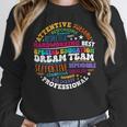 Educators Special Ed Teacher Special Education Dream Team Women Crewneck Sweatshirt, funny design Educators Special Ed Teacher Special Education Dream Team Women Crewneck Sweatshirt, funny design