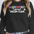 Elementary Squad Dream Team Teacher Student Back To School Women Crewneck Sweatshirt, funny design Elementary Squad Dream Team Teacher Student Back To School Women Crewneck Sweatshirt, funny design