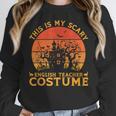 English Teacher Matching This Is My Scary Halloween Costume Women Crewneck Sweatshirt, English Teacher Gifts, funny design
