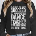 If At First You Don't Succeed Dance Teacher Shirt Men Women Women Crewneck Sweatshirt, funny design If At First You Don't Succeed Dance Teacher Shirt Men Women Women Crewneck Sweatshirt, funny design
