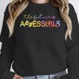 The Future Is Accessible Special Education Teacher Women Crewneck Sweatshirt, Future Teacher Gifts, funny design