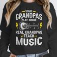 Some Grandpas Play Bingo Real Grandpas Teach Music Teacher Women Crewneck Sweatshirt, funny design Some Grandpas Play Bingo Real Grandpas Teach Music Teacher Women Crewneck Sweatshirt, funny design