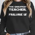 The Greatest Teacher Failure Is Wisdom Quote Motivation Men Women Girls Kids Women Crewneck Sweatshirt, funny design