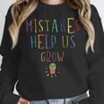 Growth Mindset Shirt For Teacher Mistakes Help Us Grow Women Crewneck Sweatshirt, funny design