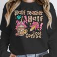 Half Teacher Half Iced Coffee Back To School Women Crewneck Sweatshirt, funny design