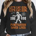 Halloween Lets Eat Kids Punctuation Teacher Women Crewneck Sweatshirt, funny design Halloween Lets Eat Kids Punctuation Teacher Women Crewneck Sweatshirt, funny design