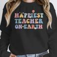 Happiest Teacher On Earth First Day Of School Back To School Women Crewneck Sweatshirt, funny design