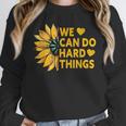 We Can Do Hard Things Kids Teacher Back To School Women Crewneck Sweatshirt, funny design
