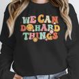 We Can Do Hard Things Teacher Back To School Teacher Student Women Crewneck Sweatshirt, funny design We Can Do Hard Things Teacher Back To School Teacher Student Women Crewneck Sweatshirt, funny design
