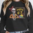 Haunted By 6-7 Teacher Halloween 67 Women Crewneck Sweatshirt, funny design Haunted By 6-7 Teacher Halloween 67 Women Crewneck Sweatshirt, funny design