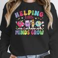 Helping Little Minds Grow Teacher Life Back To School Women Crewneck Sweatshirt, funny design