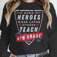 Some Heroes Wear Capes Others Teach 4th Grade Teacher Men Women Kids Women Crewneck Sweatshirt, 4th Grade Teacher Gifts, funny design Some Heroes Wear Capes Others Teach 4th Grade Teacher Men Women Kids Women Crewneck Sweatshirt, 4th Grade Teacher Gifts, funny design